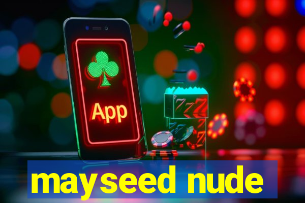 mayseed nude